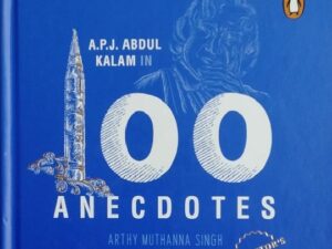 APJ Abdul Kalam in 100 Anecdotes
