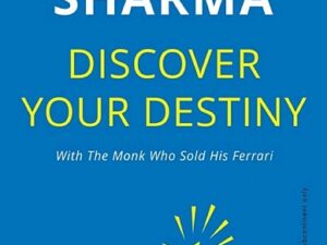 Discover Your Destiny by Robin Sharma