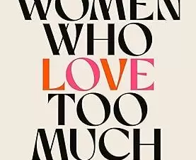 Women Who Love too Much